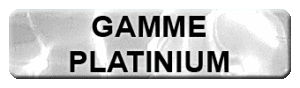 Gamme Platinium